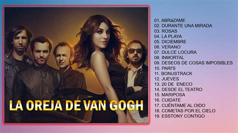 La Oreja De Van Gogh Exitos Sus Mejores Canciones Youtube