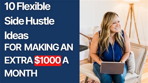 10 Flexible Side Hustle Ideas For Making An Extra 1000 A Month By