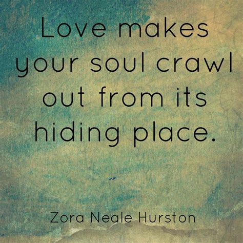 Love Makes Your Soul Crawl Out From Its Hiding Place Life Facts