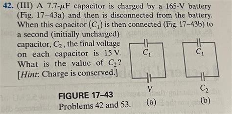 Solved 42 Iii A 77−μf Capacitor Is Charged By A 165−v