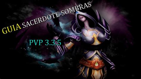 Guia Sacerdote Sombras Pvp A Con Humor Youtube