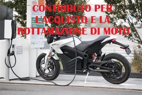 CONTRIBUTO PER L ACQUISTO E LA ROTTAMAZIONE DI MOTO Matteo Ranieri