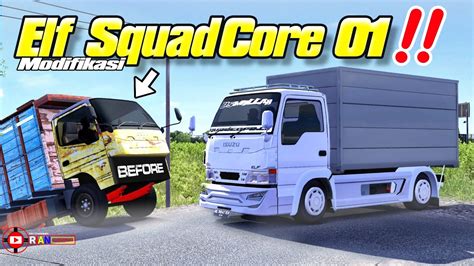 Modifikasi Bangkai Elf Jadi Truck Squadcore Kiki Core Euro Truck