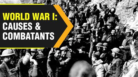 Why Did World War I Start Causes And Combatants Edge News