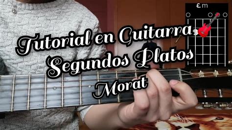 Segundos Platos Morat Tutorial En Guitarra YouTube