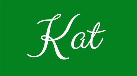 Learn How To Sign The Name Kat Stylishly In Cursive Writing Youtube