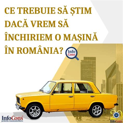 Ce Trebuie S Tim Dac Vrem S Nchiriem O Ma In N Rom Nia Infocons