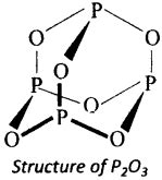 Briefly explain the structure of phosphorus trioxide and phosphorus pentoxide. - Sarthaks ...