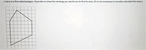 Solved 2. Here is a five-sided polygon. Describe or show the | Chegg.com