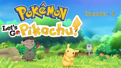 Pokémon Let s Go Pikachu Episode 2 YouTube