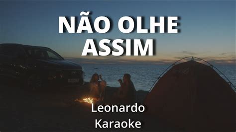 NÃo Olhe Assim Leonardo Karaoke Cifra MelÓdica Youtube