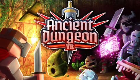 Ancient Dungeon VR Guide, Tips, Cheat and Walkthrough - SteamAH