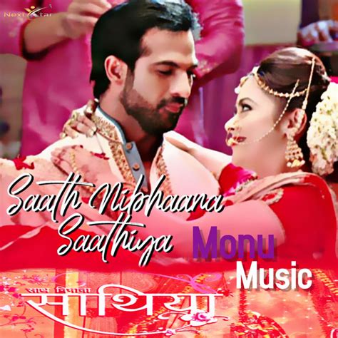 Saath Nibhaana Saathiya Song And Lyrics By Monu Music Spotify