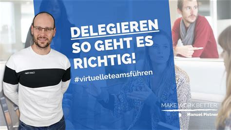 Aufgaben Richtig Delegieren Virtuelle Teams führen YouTube