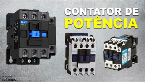 Contator O Que Funcionamento Tipos E Caracter Sticas