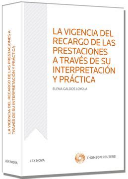 Libro La Vigencia Del Recargo De Las Prestaciones A Trav S De Su