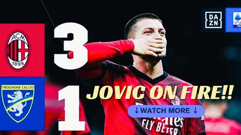 Jovic Is On Fire Dibalik Kemenangan Ac Milan Atas Frosinone Youtube