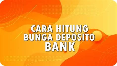 Cara Menghitung Bunga Deposito Bank Cara Menghitung Bunga Deposito