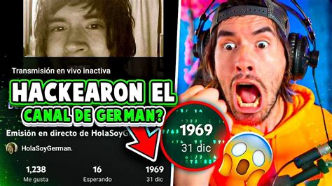 HACKEAN EL CANAL HOLA SOY GERMAN YouTube