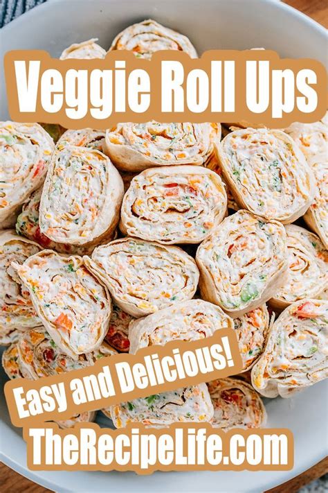 Veggie Roll Ups Veggie Pinwheel Recipe Pinwheel Recipes Appetizers