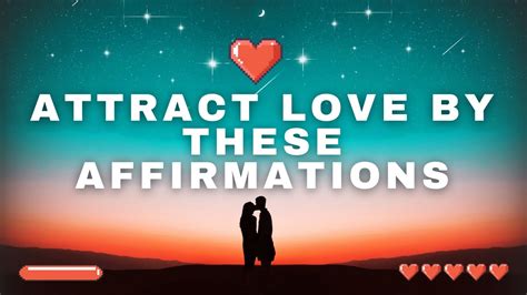 Positive Affirmations To Manifest Love Attract Love By These Powerful