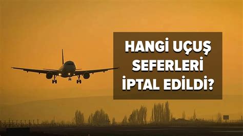 Thy Iptal Seferleri Belli Oldu T Rk Hava Yollar Thy Iptal Edilen