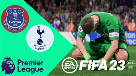 Everton Vs Tottenham Premier League 22 23 At Goodison Park Full Macth Fifa 23 Youtube