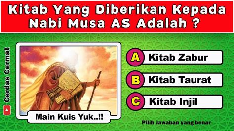 Kuis Tentang Nabi Nabi Dan Rasul Kitab Yang Diberikan Kepada Nabi