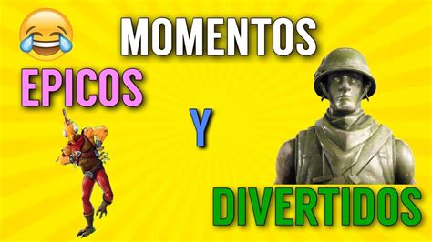 Momentos épicos Y Divertidos En Fortnite 👾 🤖 Youtube