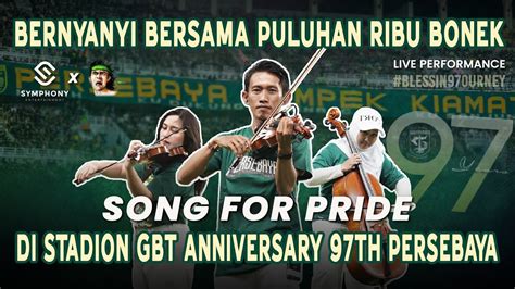 SONG FOR PRIDE ORCHESTRA VERSION 97TH ANNIVERSARY PERSEBAYA LIVE