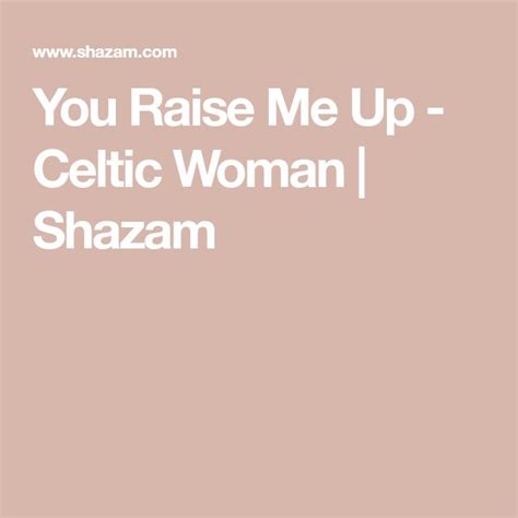 You Raise Me Up - Celtic Woman | Shazam | Celtic woman, You raise me up ...