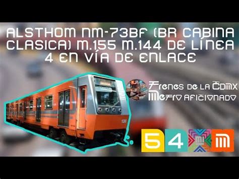 ALSTHOM NM 73BF M14 M 144 M 155 EN VIA DE ENLACE DE LA LÍNEA 4 EN