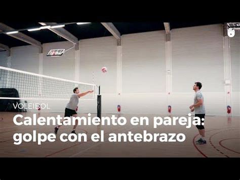 Calentamiento En Pareja Golpe Con El Antebrazo Voleibol Youtube