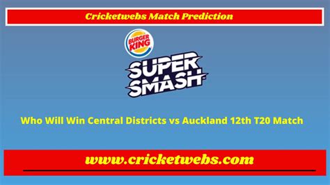 Who Will Win Today S Central Districts Vs Auckland Th T Super Smash