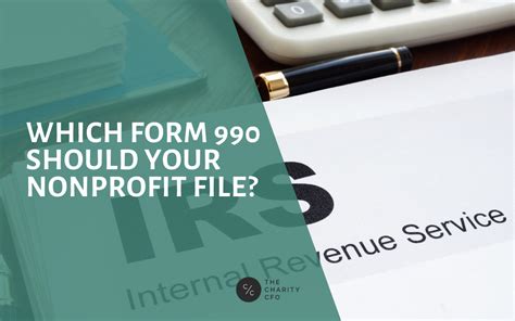 Which Irs Form 990 Should Your Nonprofit File The Charity Cfo