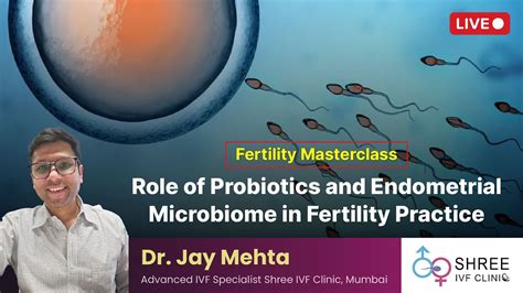 Fertility Masterclass Role Of Probiotics And Endometrial Microbiome