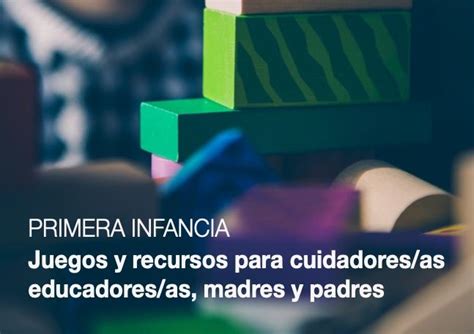 Juegos Y Recursos Para La Primera Infancia Dedicado A Educadores As