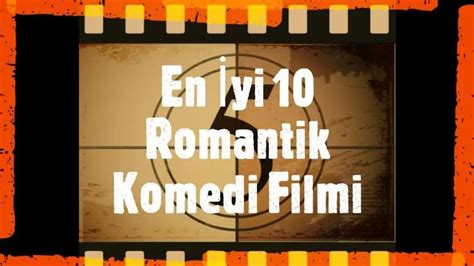 En Yi Romantik Komedi Filmi