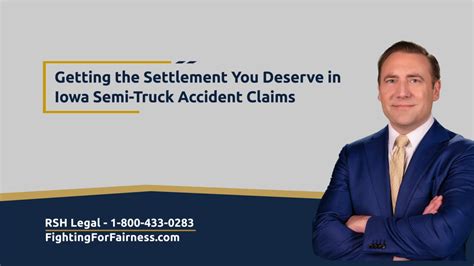 Getting The Settlement You Deserve In Iowa Semi Truck Accident Claims