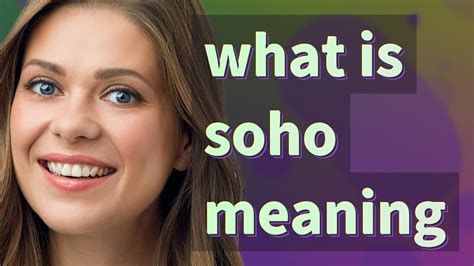 Soho Meaning Of Soho Youtube