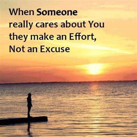 When Someone Really Cares They Make An Effort Not An Excuse Be