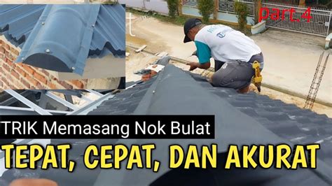 Pemasangan Nok Atap Rabung Atap Baja Ringan Part 4 YouTube