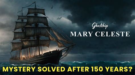 Mystery Of The Mary Celeste Solved After 150 Years Nautical Depths