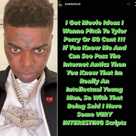 Say Cheese On Twitter Kodak Black Wants To Pitch His Movie Ideas