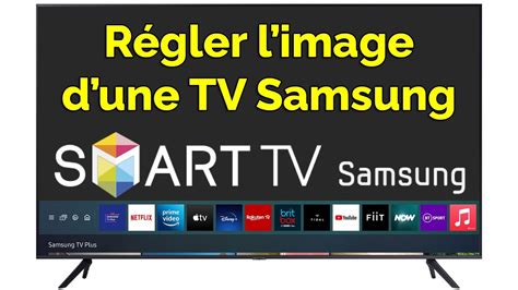 Comment avoir un meilleur réglage image dune tv Samsung 4k 8k Full