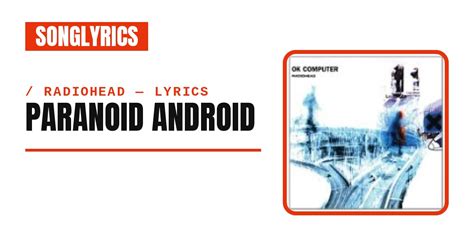Unpacking Radioheads Paranoid Android Lyrics And Meaning Dissecting The Opus