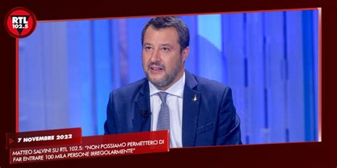 Matteo Salvini A Rtl Migranti Questi Sono Viaggi Organizzati