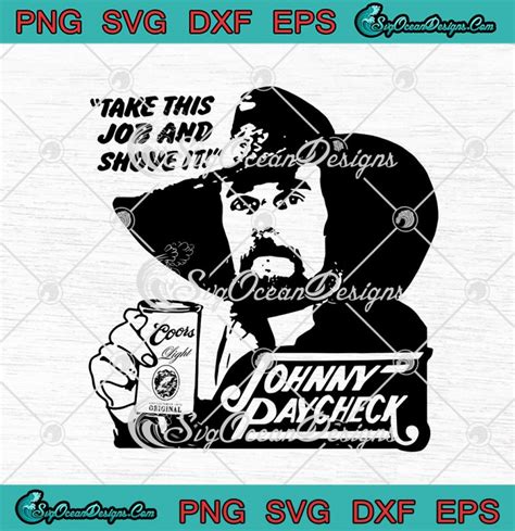 Johnny Paycheck Take This Job And Shove It Country Music SVG PNG EPS