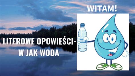 LITEROWE OPOWIEŚCI W JAK WODA