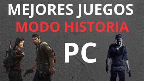 Los Mejores Juegos MODO HISTORIA Para PC YouTube